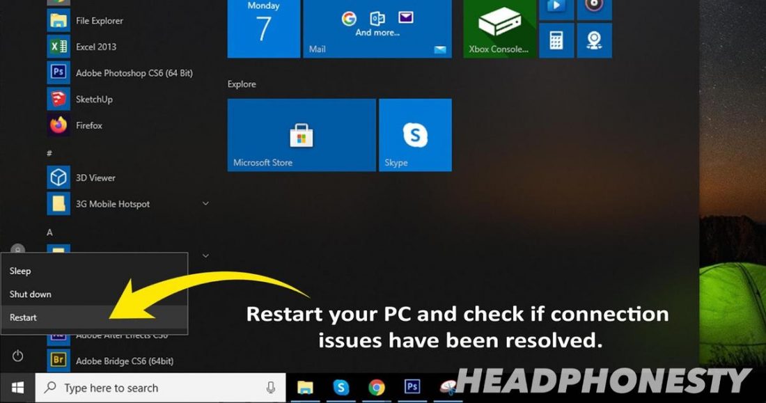 Restart your PC and check if connection issues have been resolved.