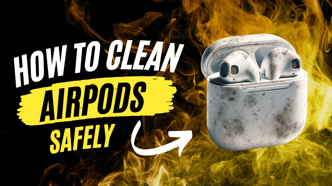 How to clean airpods safely