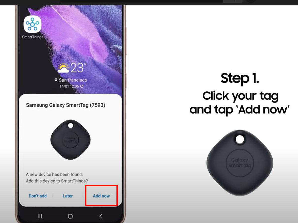 Click 'Add now' after the tag has been made discoverable. YouTube/Samsung) https://www.youtube.com/watch?v=1XOlk17ZnVk