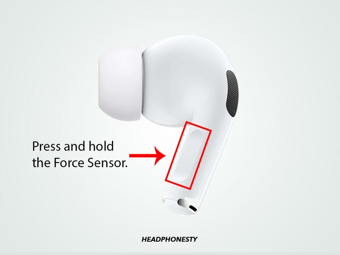Press and hold the AirPods Force Sensor