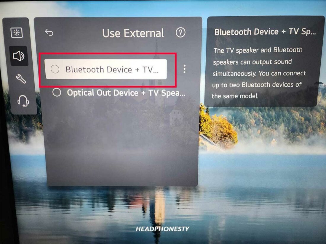 Select your headphones as the main audio output in your TV’s settings