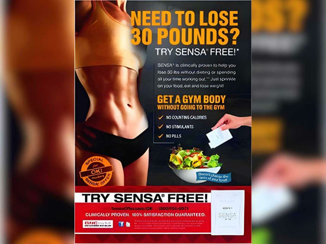 Sensa false weight loss ad. (From: Federal Trade Commission) https://www.ftc.gov/news-events/news/press-releases/2014/01/sensa-three-other-marketers-fad-weight-loss-products-settle-ftc-charges-crackdown-deceptive