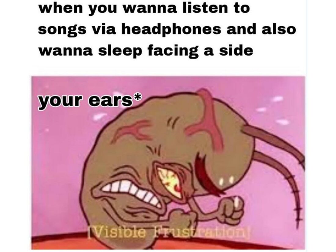 Side sleeping with headphones. (From: Reddit)