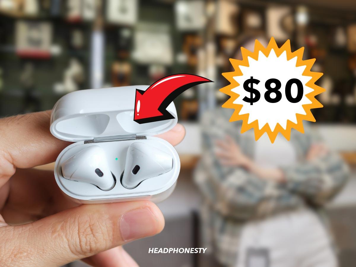 You can pawn the most popular models of AirPods for $80.