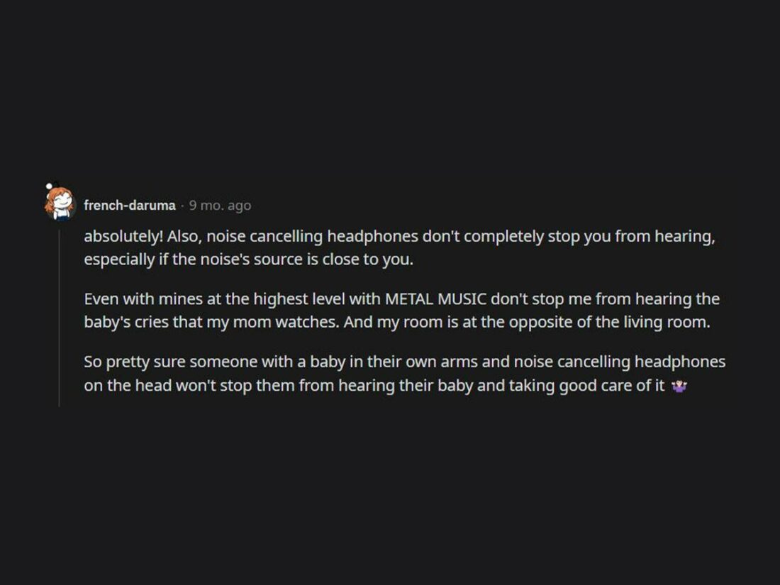 Reddit user explains that noise-canceling headphones don't completely block noise. (From: Reddit) https://www.reddit.com/r/AmItheAsshole/comments/13bi2pc/comment/jjdkigu/?utm_source=reddit&utm_medium=web2x&context=3