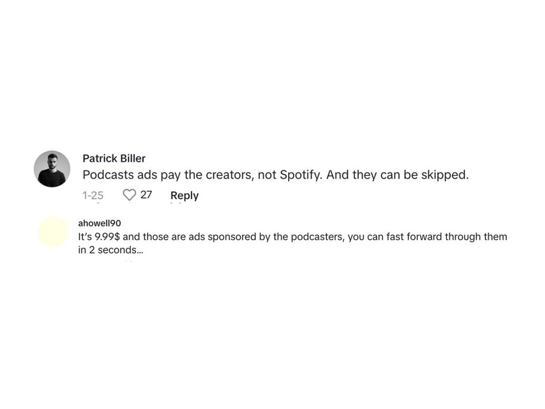 Users pointing out that podcast ads can be skipped anyway, unlike regular Spotify ads. (From: Tiktok)